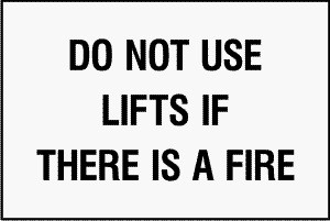 Do Not Use Lifts If There Is A Fire